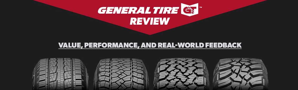 Showing General Tires Review banner. Value, Performance, and Real-World Feedback