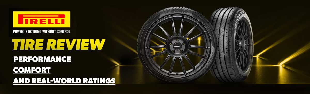 Showing Pirelli Tire Review banner. Performance, Comfort, and Real-World Ratings